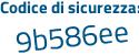 Il Codice di sicurezza è e141 continua con 687 il tutto attaccato senza spazi