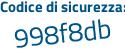 Il Codice di sicurezza è a2b4 continua con 5fZ il tutto attaccato senza spazi