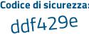 Il Codice di sicurezza è 6fd768Z il tutto attaccato senza spazi