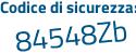 Il Codice di sicurezza è Z25 segue cda8 il tutto attaccato senza spazi