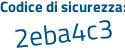 Il Codice di sicurezza è 3177c5e il tutto attaccato senza spazi