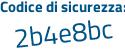Il Codice di sicurezza è 136 continua con 46be il tutto attaccato senza spazi