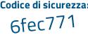 Il Codice di sicurezza è 4Z continua con 9882Z il tutto attaccato senza spazi