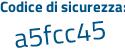 Il Codice di sicurezza è fc4c9de il tutto attaccato senza spazi