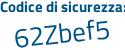 Il Codice di sicurezza è 96131 continua con Za il tutto attaccato senza spazi