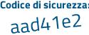 Il Codice di sicurezza è 469a poi c2b il tutto attaccato senza spazi