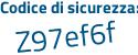 Il Codice di sicurezza è 5e continua con 8e4Z4 il tutto attaccato senza spazi