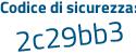 Il Codice di sicurezza è e5ee segue da6 il tutto attaccato senza spazi