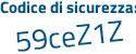 Il Codice di sicurezza è 4 poi 8c3a44 il tutto attaccato senza spazi
