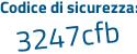 Il Codice di sicurezza è Zbf4c poi ca il tutto attaccato senza spazi