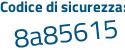 Il Codice di sicurezza è 1Z62Z segue 4b il tutto attaccato senza spazi