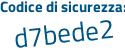 Il Codice di sicurezza è db62 segue 887 il tutto attaccato senza spazi
