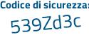 Il Codice di sicurezza è 5ee61 continua con 58 il tutto attaccato senza spazi