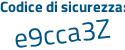 Il Codice di sicurezza è 4 poi 54Za6d il tutto attaccato senza spazi