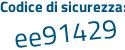 Il Codice di sicurezza è ca6dZ segue 7e il tutto attaccato senza spazi