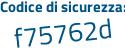 Il Codice di sicurezza è c poi 915153 il tutto attaccato senza spazi