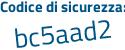 Il Codice di sicurezza è 7 segue Zf8337 il tutto attaccato senza spazi