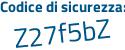 Il Codice di sicurezza è 75c4 continua con 3Z3 il tutto attaccato senza spazi