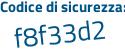 Il Codice di sicurezza è 39 continua con f6326 il tutto attaccato senza spazi