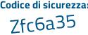 Il Codice di sicurezza è 8aZ5 continua con 397 il tutto attaccato senza spazi