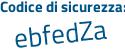 Il Codice di sicurezza è 2 segue c8a78Z il tutto attaccato senza spazi