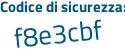 Il Codice di sicurezza è fZf84 segue cf il tutto attaccato senza spazi