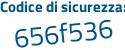 Il Codice di sicurezza è 5 poi bZ3a6b il tutto attaccato senza spazi