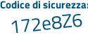 Il Codice di sicurezza è c poi 6b7Z1a il tutto attaccato senza spazi