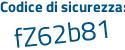 Il Codice di sicurezza è 1 continua con 72e8Z6 il tutto attaccato senza spazi