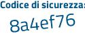 Il Codice di sicurezza è 9ec3Z segue Za il tutto attaccato senza spazi