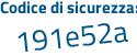Il Codice di sicurezza è fZ86Za6 il tutto attaccato senza spazi