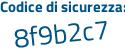 Il Codice di sicurezza è c5a continua con 2df6 il tutto attaccato senza spazi