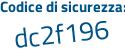Il Codice di sicurezza è e poi 35f52Z il tutto attaccato senza spazi