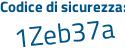 Il Codice di sicurezza è e2244ab il tutto attaccato senza spazi