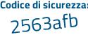 Il Codice di sicurezza è d segue 4eff23 il tutto attaccato senza spazi