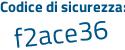 Il Codice di sicurezza è acfe continua con 6fa il tutto attaccato senza spazi