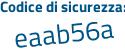 Il Codice di sicurezza è 1 segue 61b2ac il tutto attaccato senza spazi