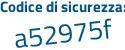 Il Codice di sicurezza è 8fZ17 poi 98 il tutto attaccato senza spazi