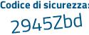 Il Codice di sicurezza è 7ba4e64 il tutto attaccato senza spazi