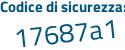 Il Codice di sicurezza è 7e poi ff7e1 il tutto attaccato senza spazi