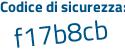 Il Codice di sicurezza è 2 segue f4b4c9 il tutto attaccato senza spazi