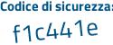 Il Codice di sicurezza è e5489cf il tutto attaccato senza spazi