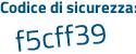 Il Codice di sicurezza è 496f continua con 81f il tutto attaccato senza spazi