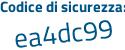 Il Codice di sicurezza è caeaf9Z il tutto attaccato senza spazi