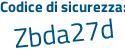 Il Codice di sicurezza è bd continua con 8ebb1 il tutto attaccato senza spazi
