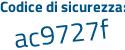 Il Codice di sicurezza è ec84 segue 1c8 il tutto attaccato senza spazi