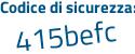 Il Codice di sicurezza è d poi 4e2232 il tutto attaccato senza spazi