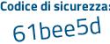 Il Codice di sicurezza è 5Z9378c il tutto attaccato senza spazi