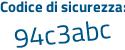 Il Codice di sicurezza è b54Z segue ac4 il tutto attaccato senza spazi