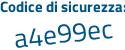 Il Codice di sicurezza è 31a segue Zc75 il tutto attaccato senza spazi